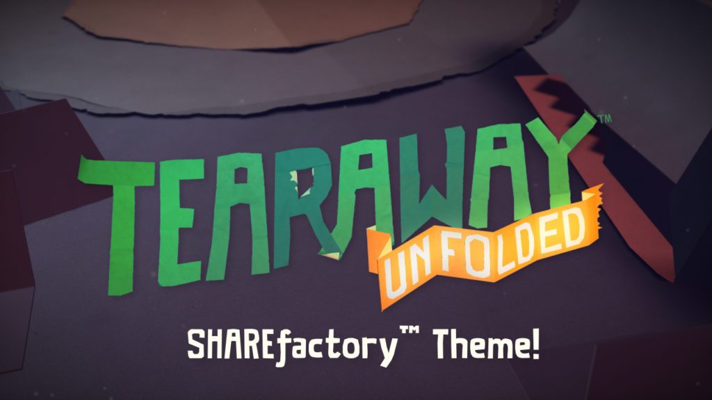 Tearaway Unfolded SHAREfactory Theme